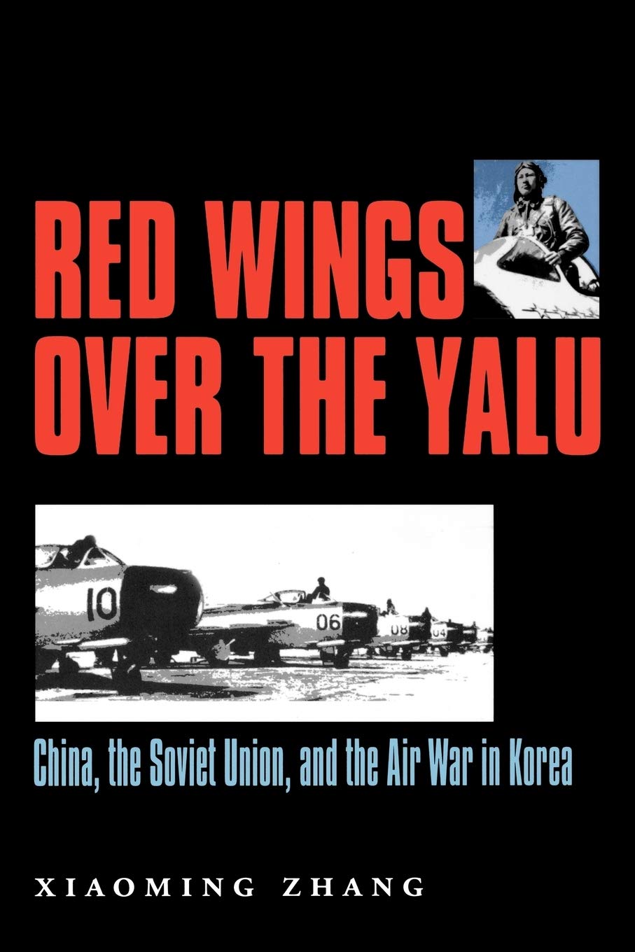 Red Wings over the Yalu: China, the Soviet Union, and the Air Way in Korea book