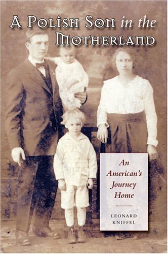 A Polish Son In The Motherland: An American's Journey Home Books