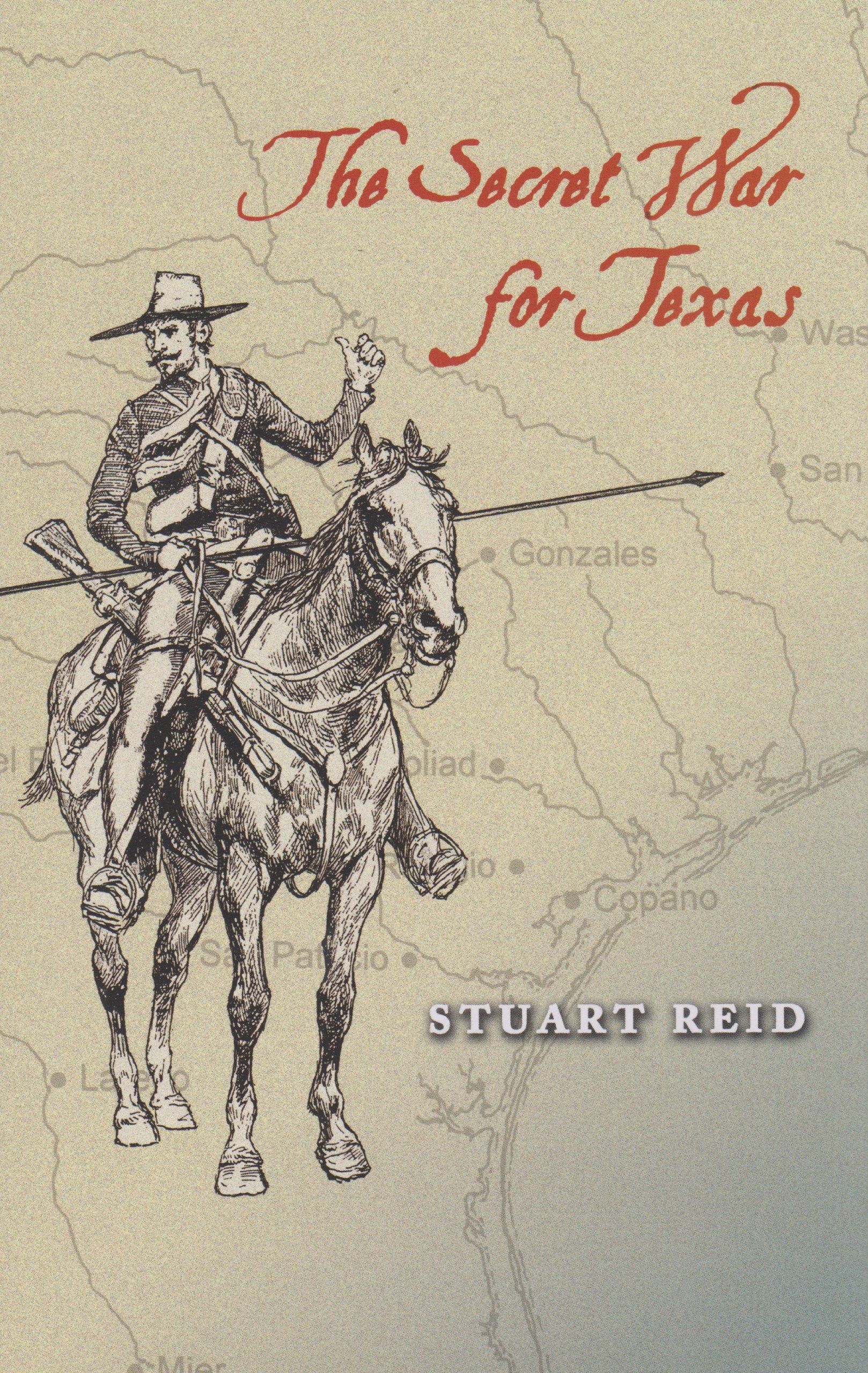 The Secret War for Texas: Volume 28 (Elma Dill Russell Spencer the West and Southwest, Band 28) Politics & Society