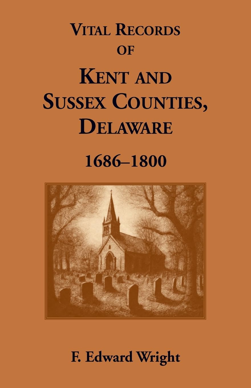 Vital Records of Kent and Sussex Counties, Delaware, 1686-1800 Leisure, Home & Garden