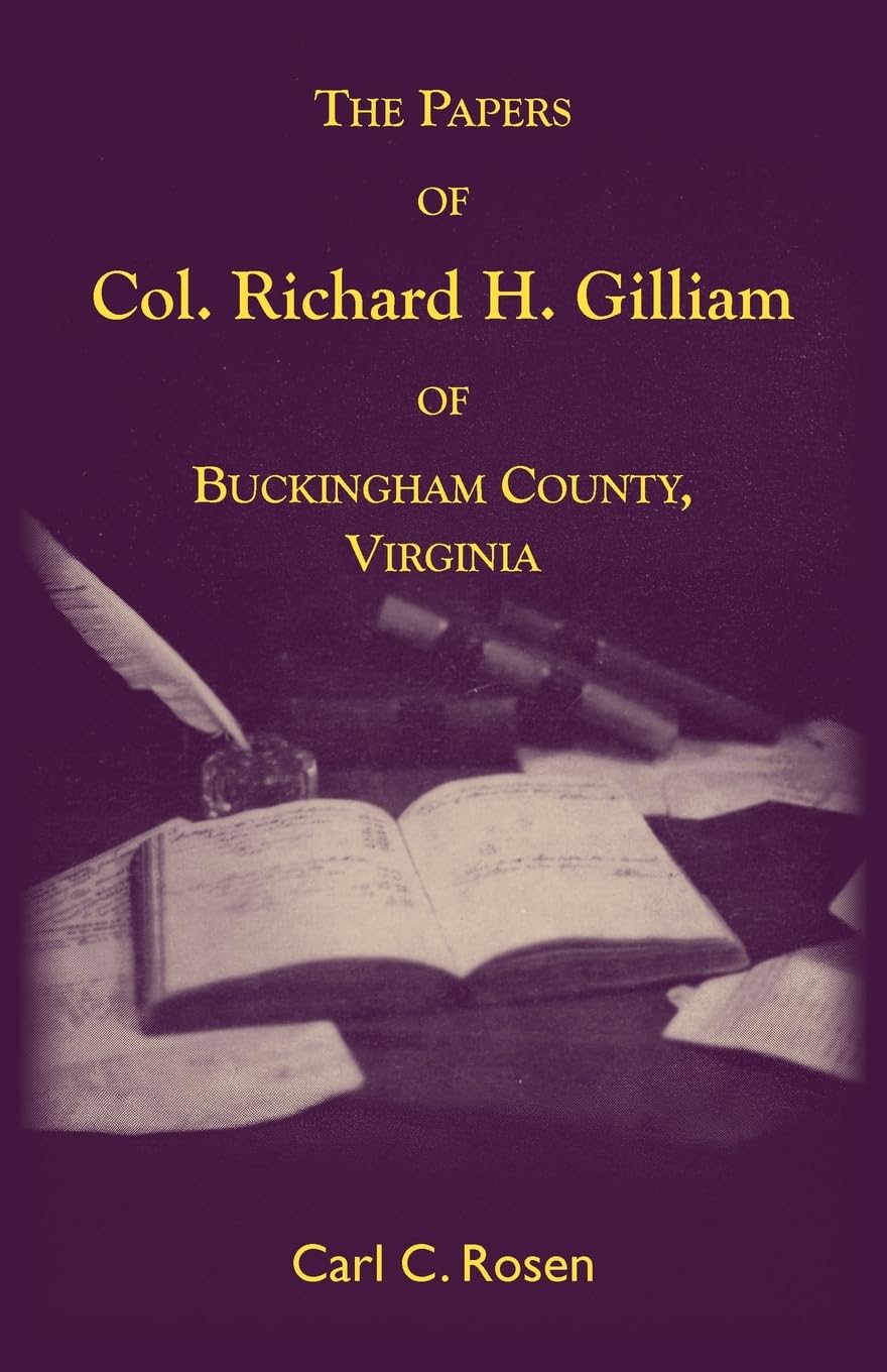 The Papers Of Col. Richard H. Gilliam Of Buckingham County, Virginia Leisure, Home & Garden