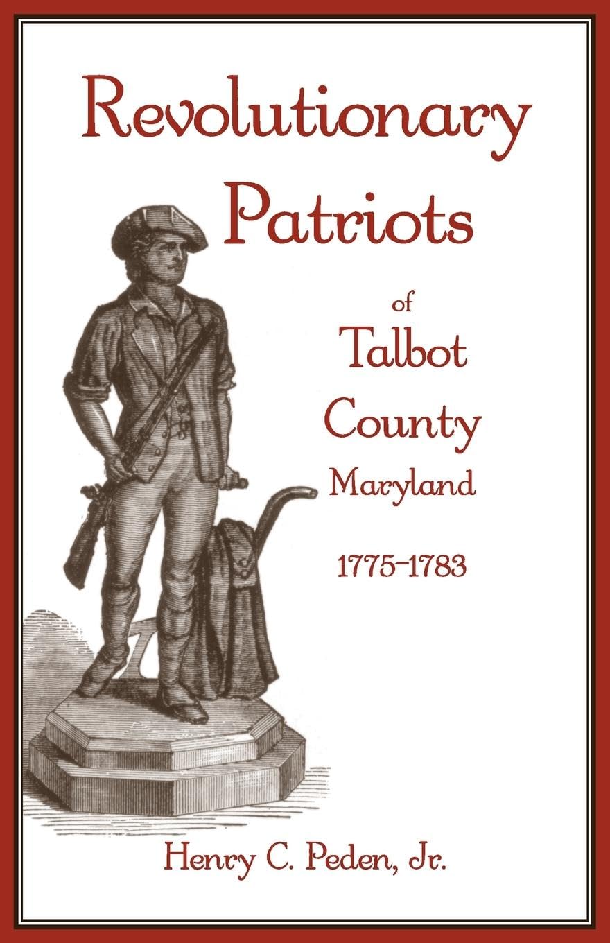 Revolutionary Patriots of Talbot County, Maryland, 1775-1783 Leisure, Home & Garden