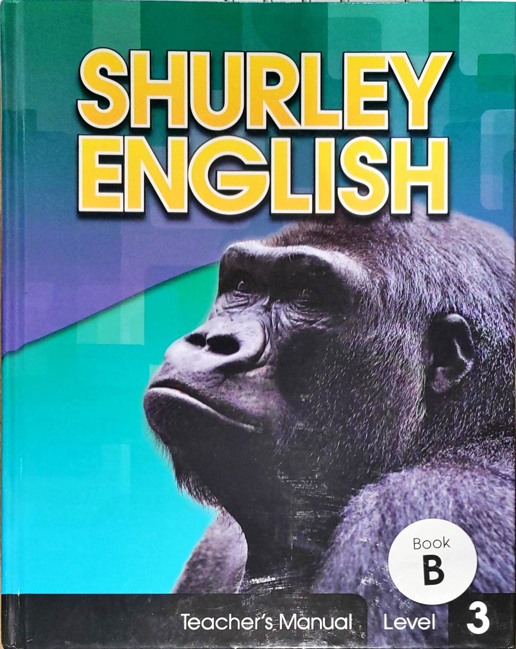 Shurley English, Teacher's Manual, Level 3, Book B, c.2013, 9781585612154, 1585612154 Books
