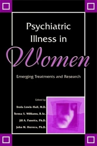 Psychiatric Illness in Women: Emerging Treatments and Research Medicine