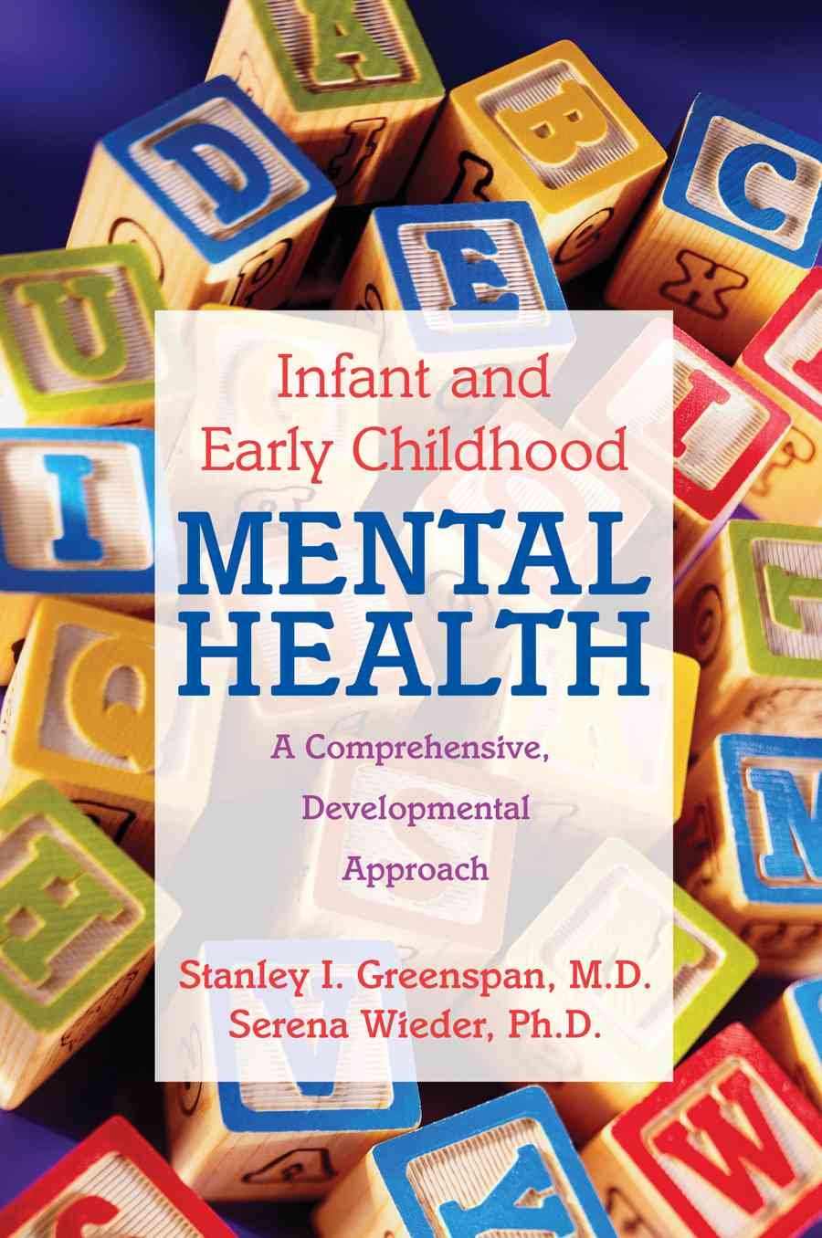 Infant and Early Childhood Mental Health: A Comprehensive, Developmental Approach Medicine