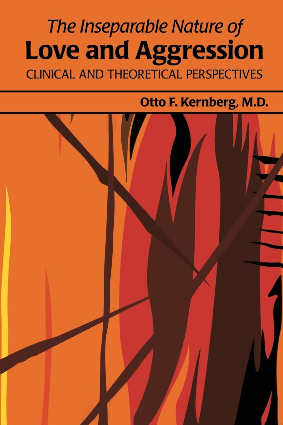 The Inseparable Nature of Love and Aggression: Clinical and Theoretical Perspectives Medicine
