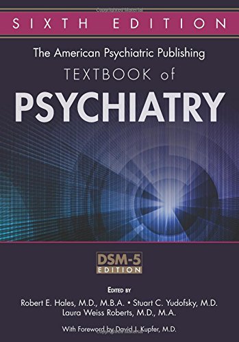 The American Psychiatric Publishing Textbook of Psychiatry Medicine