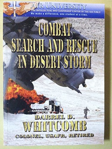 Combat Search and Rescue in Desert Storm by Darrel D. Whitcomb Books
