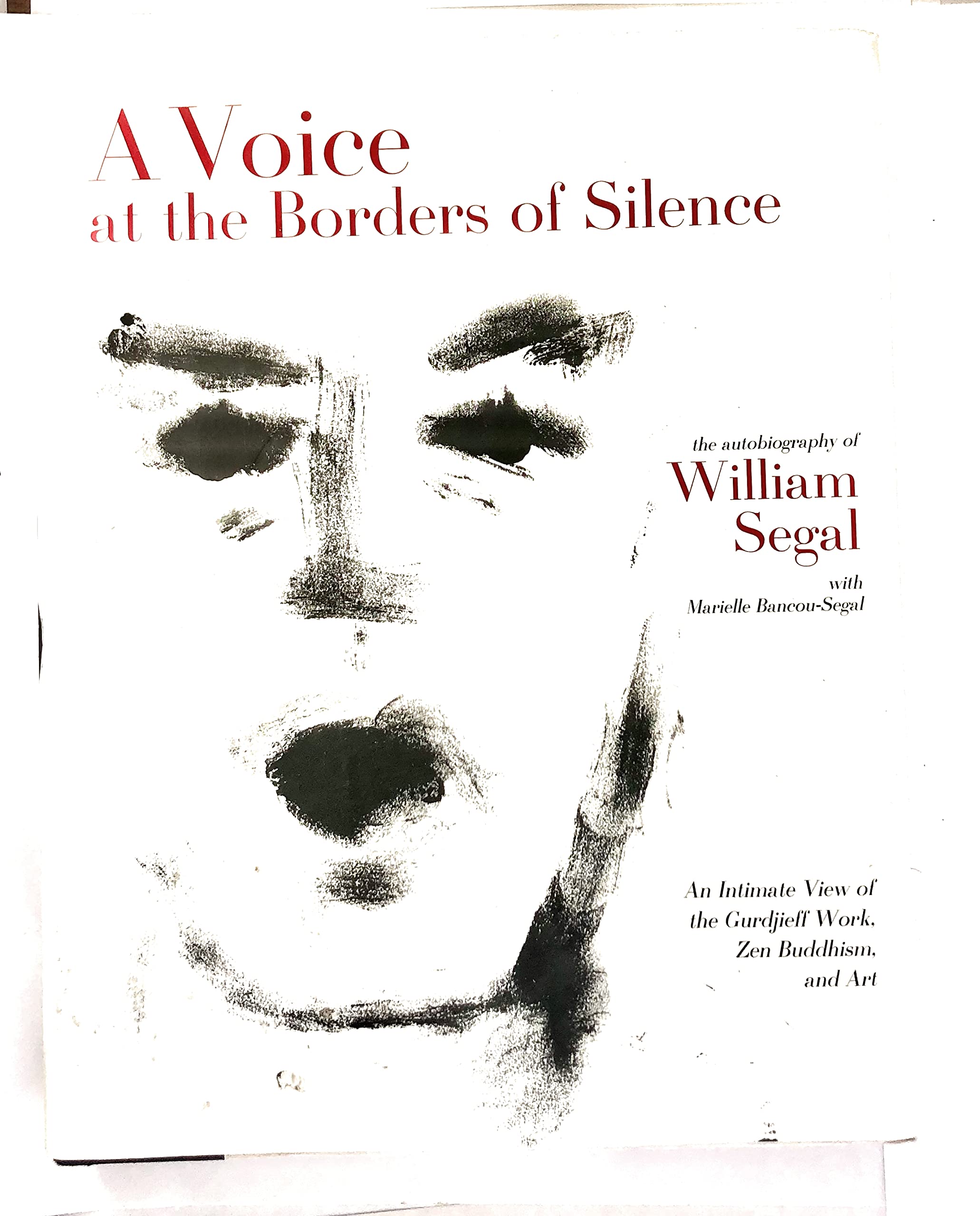 A Voice at the Borders of Silence: An Intimate View of the Gurdjieff Work, Zen Buddhism, and Art Politics & Society Books