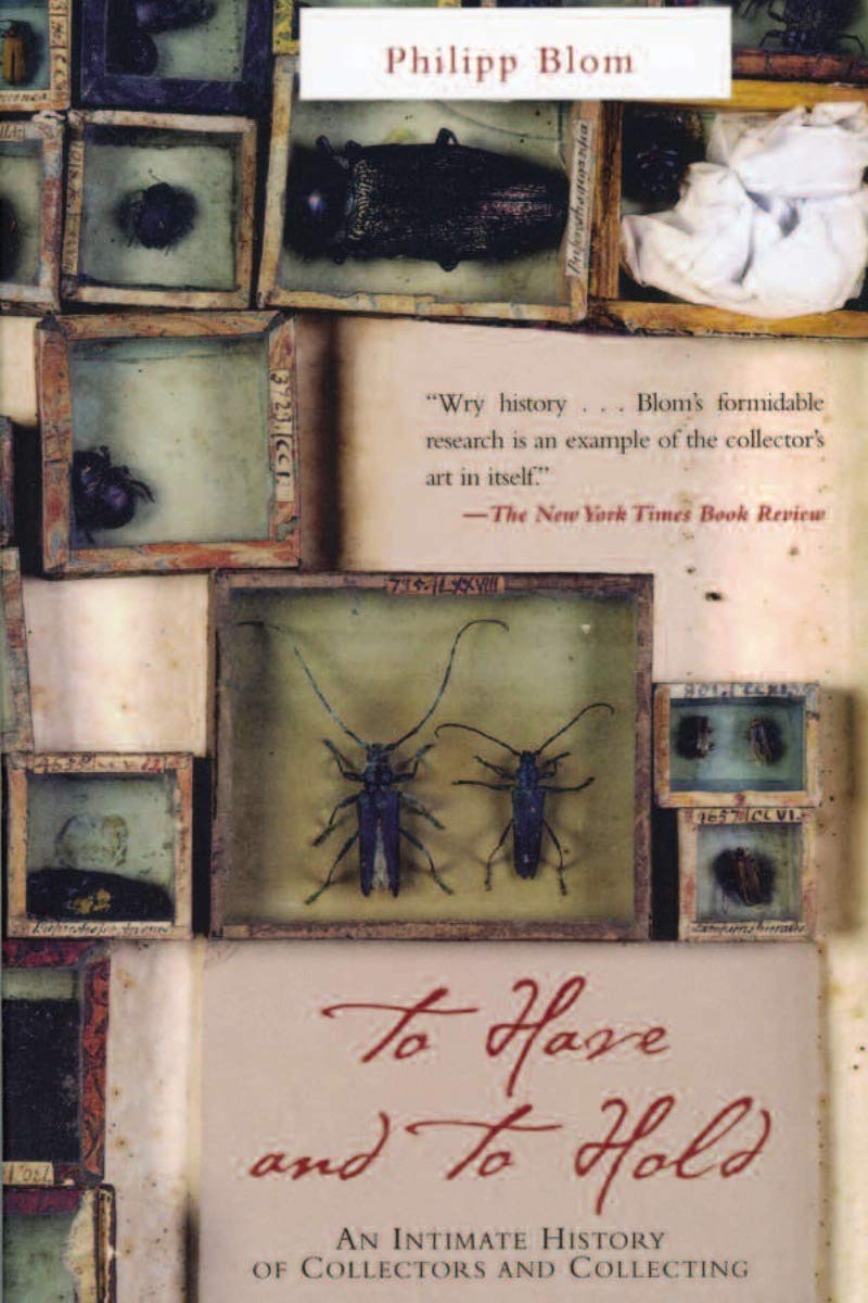To Have and to Hold: An Intimate History of Collectors and Collecting Architecture