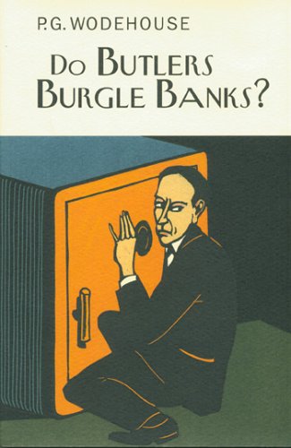 Do Butlers Burgle Banks?: P. G. Wodehouse Humour & Satire