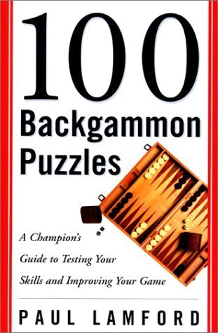 100 Backgammon Puzzles: A Champion's Guide to Testing Your Skills and Improving Your Game Leisure & Fun