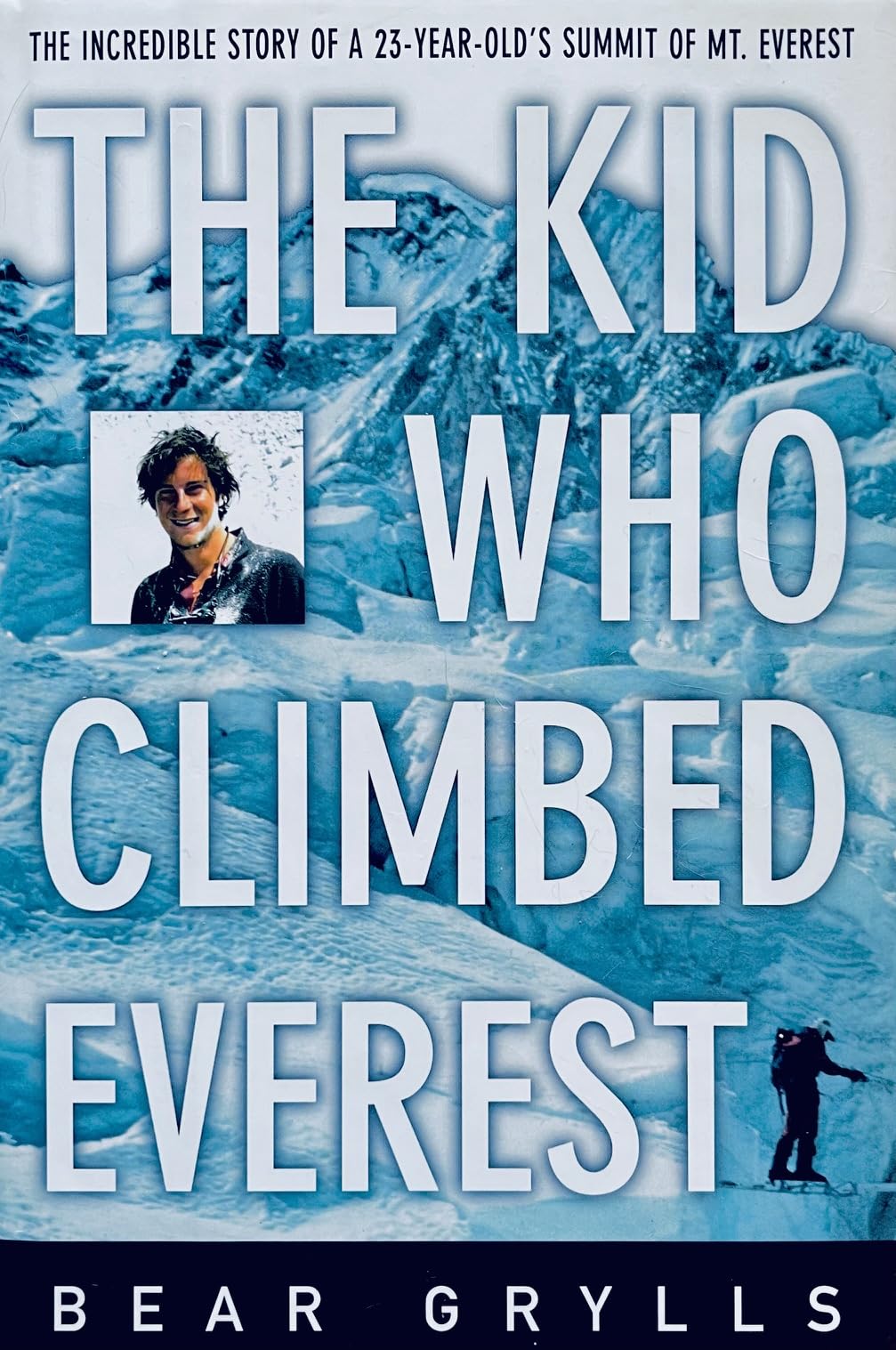 The Kid Who Climbed Everest: The Incredible Story of a 23 Year-Old's Summit of Mt. Everest Leisure & Fun