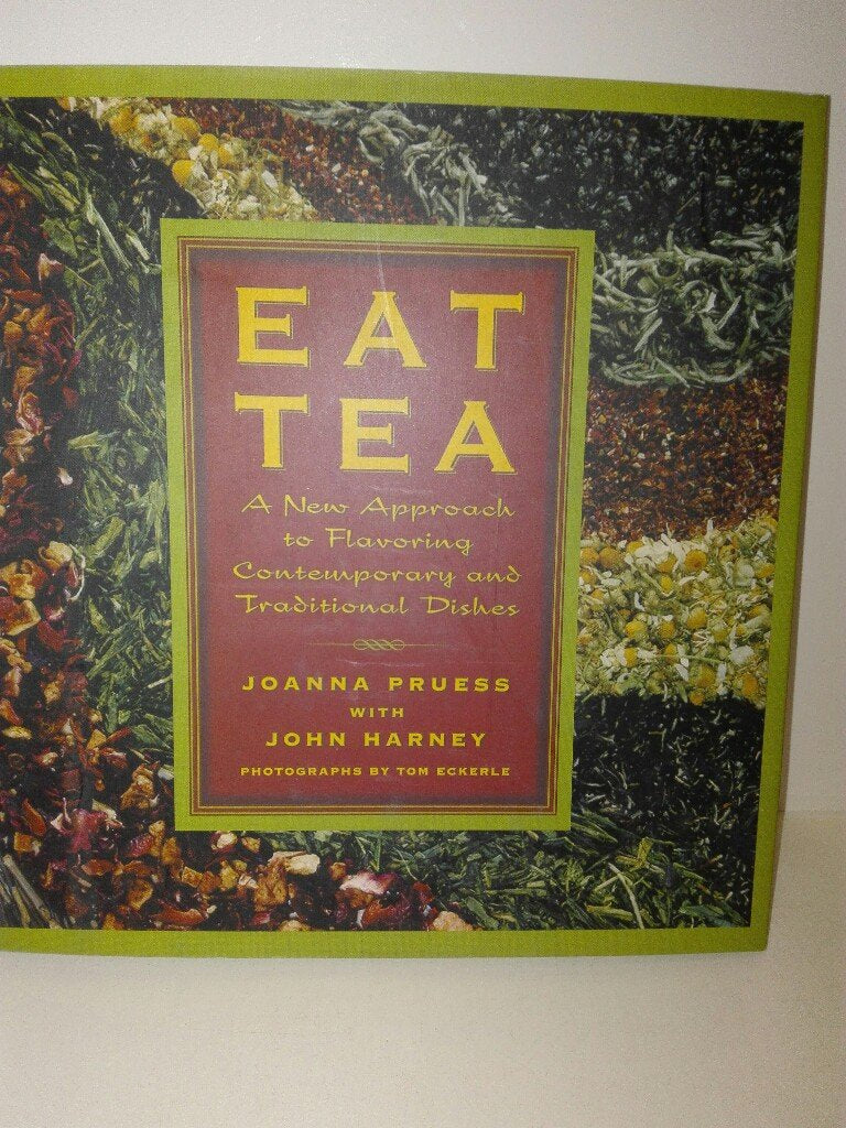 Eat Tea: A New Approach to Flavoring Contemporary and Traditional Dishes: Savory and Sweet Dishes Flavored with the World's Most Versatile Ingredient Leisure, Home & Garden