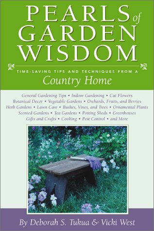 Pearls of Garden Wisdom: Time-Saving Tips and Techniques from a Country Home Garden & Plants