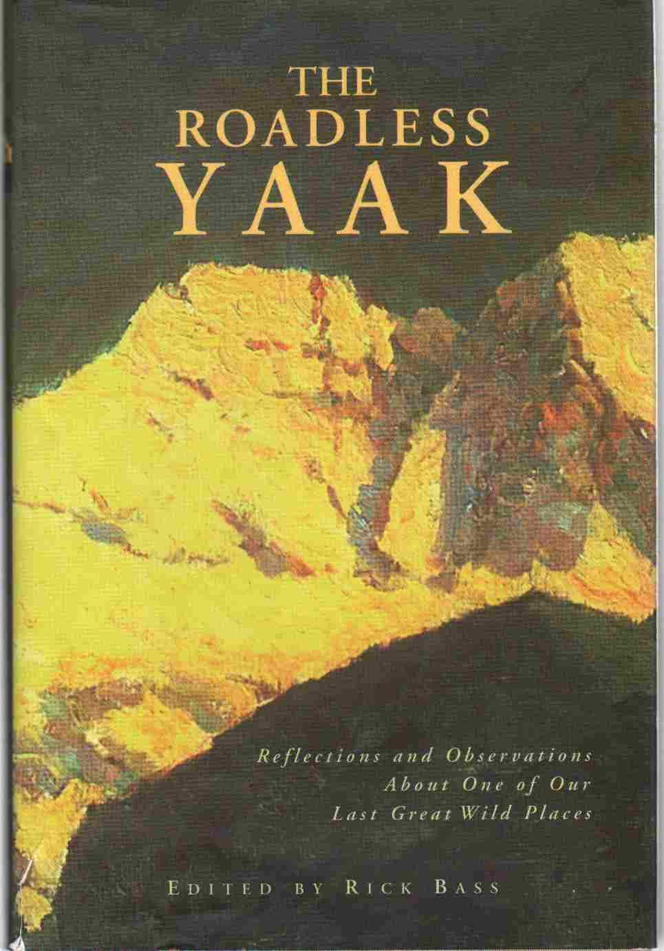 The Roadless Yaak: Reflections and Observations About One of Our Last Great Wilderness Areas Mathematics