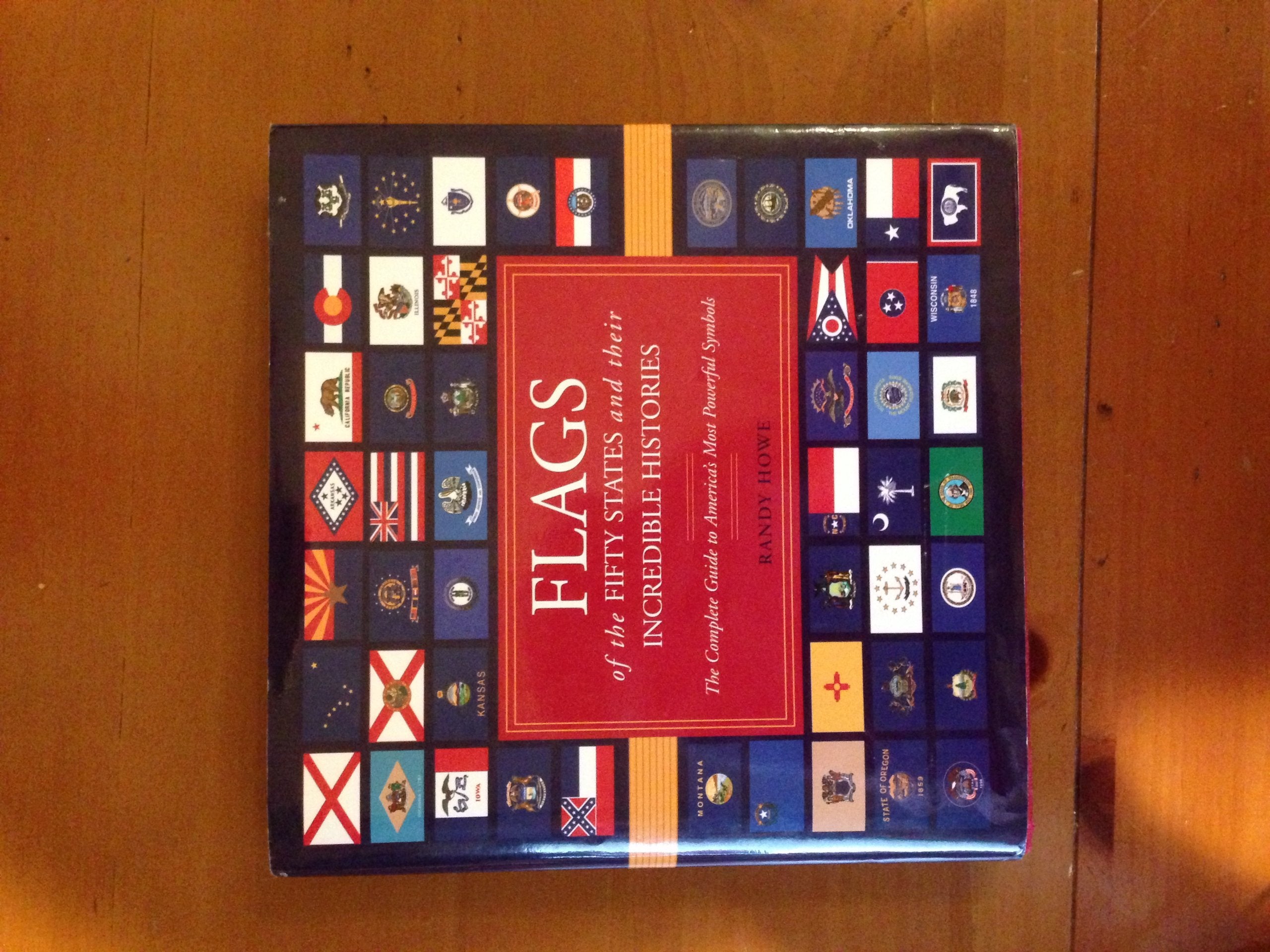 Flags of the Fifty States and Their Incredible Histories: The Complete Guide to America's Most Powerful Symbols (Flags of the Fifty States: Their Colorful Histories & Significance) Learning & Reference