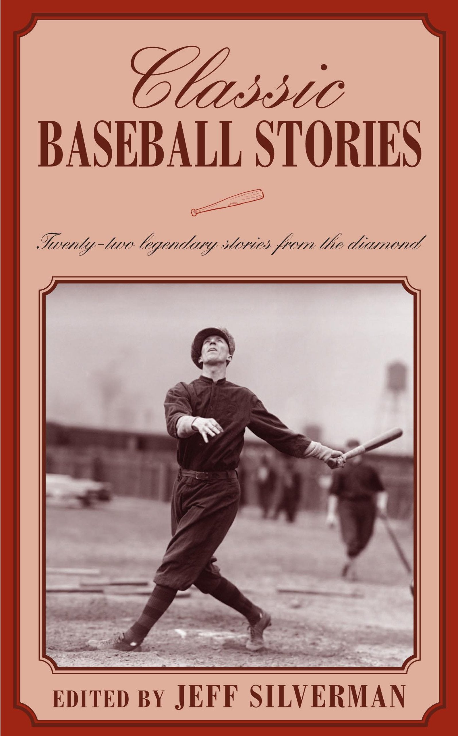 Classic Baseball Stories: Twenty-Two Legendary Stories from the Diamond Contemporary literature
