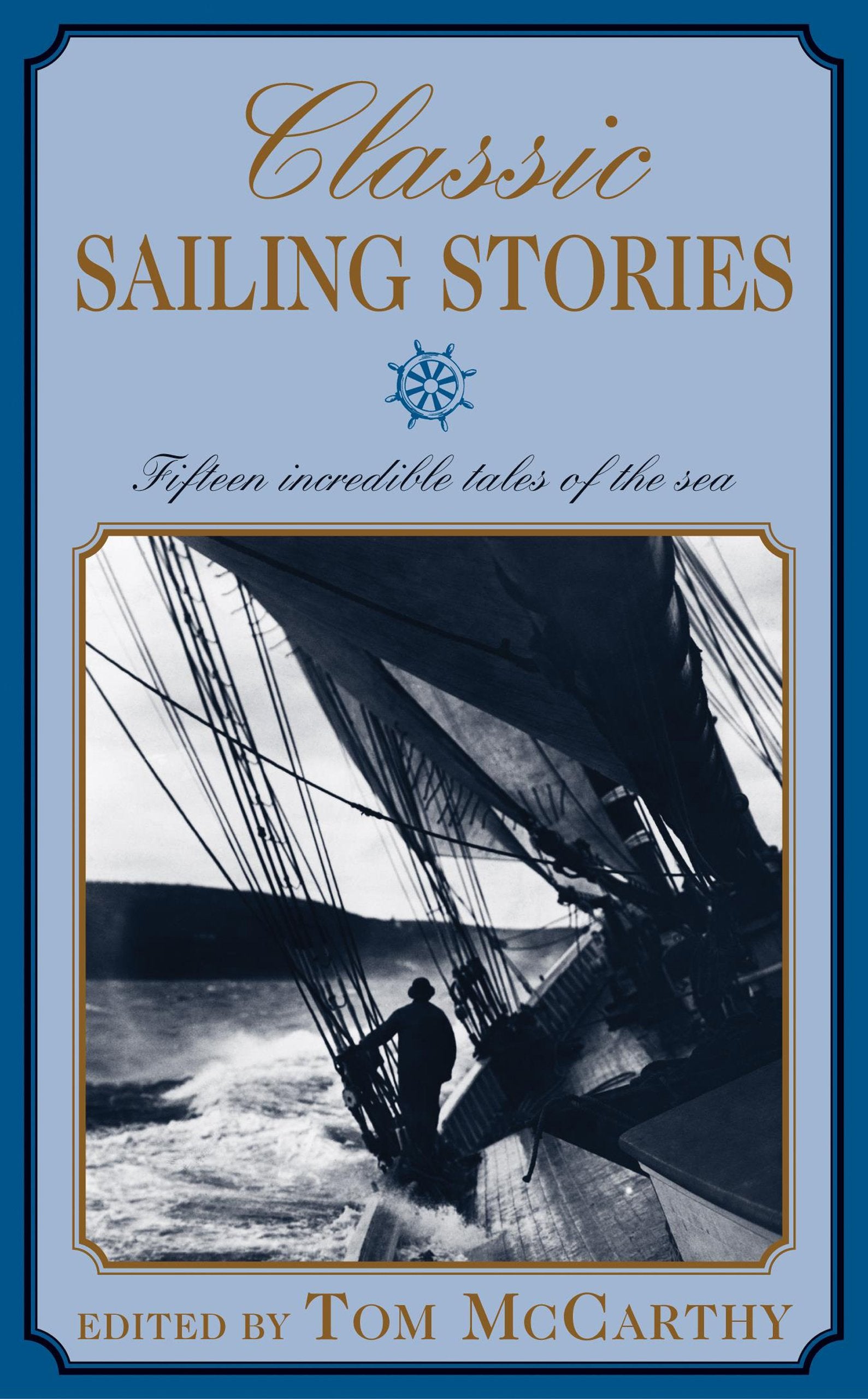Classic Sailing Stories: Fifteen Incredible Tales of the Sea Contemporary literature