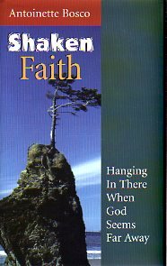 Shaken Faith: Hanging in There When God Seems Far Away by Books