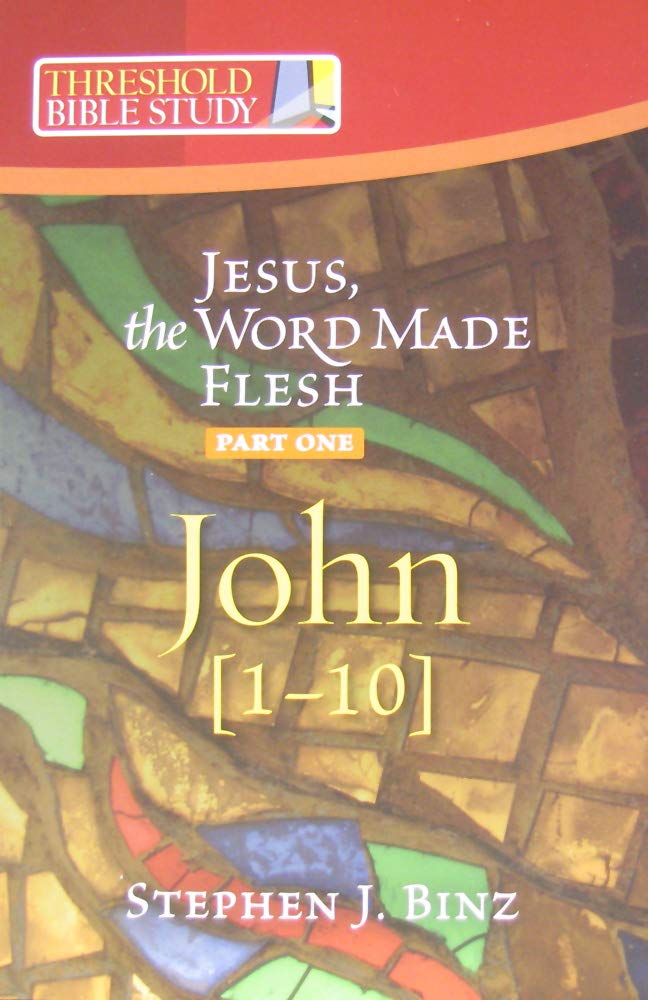 Threshold Bible Study: Jesus the Word Made Flesh: John 1-10 book