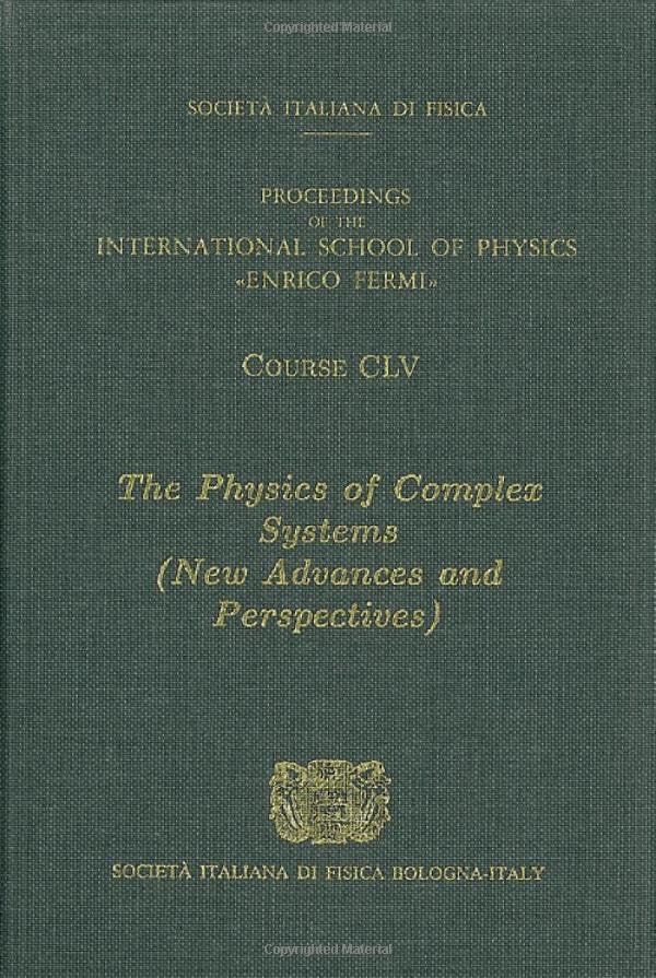 The Physics Of Complex Systems: New Advances And Perspectives; Proceedings of the International School Of Physics "Enrico Fermi" book
