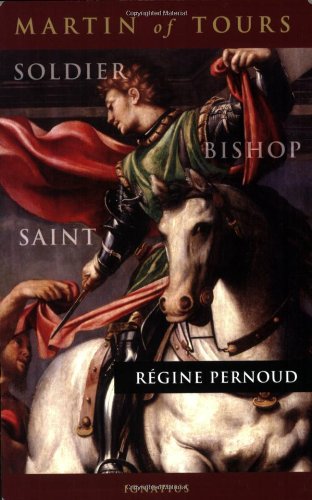 Martin of Tours: Soldier, Bishop, Saint book