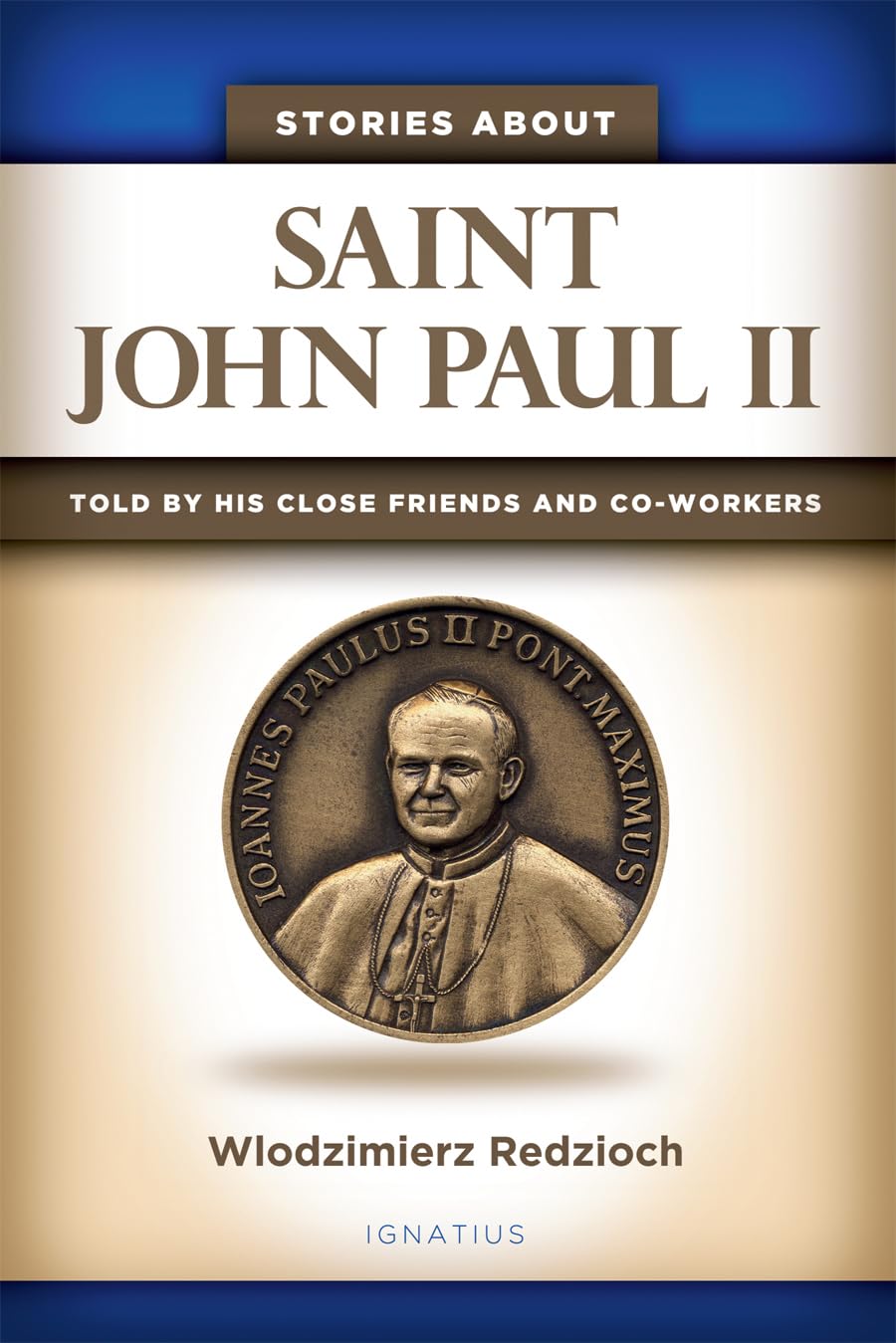 Stories about Saint John Paul II: Told by His Close Friends and Co-Workers Art & Literature
