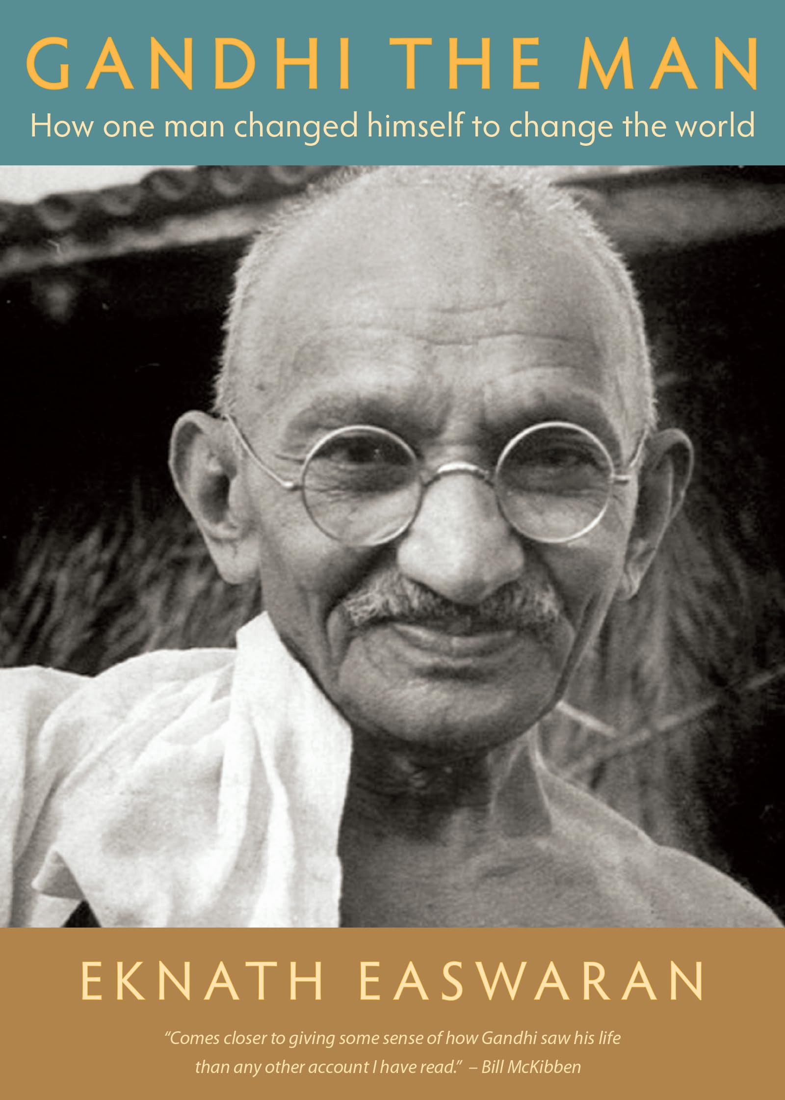 Gandhi the Man: How One Man Changed Himself to Change the World Philosophy