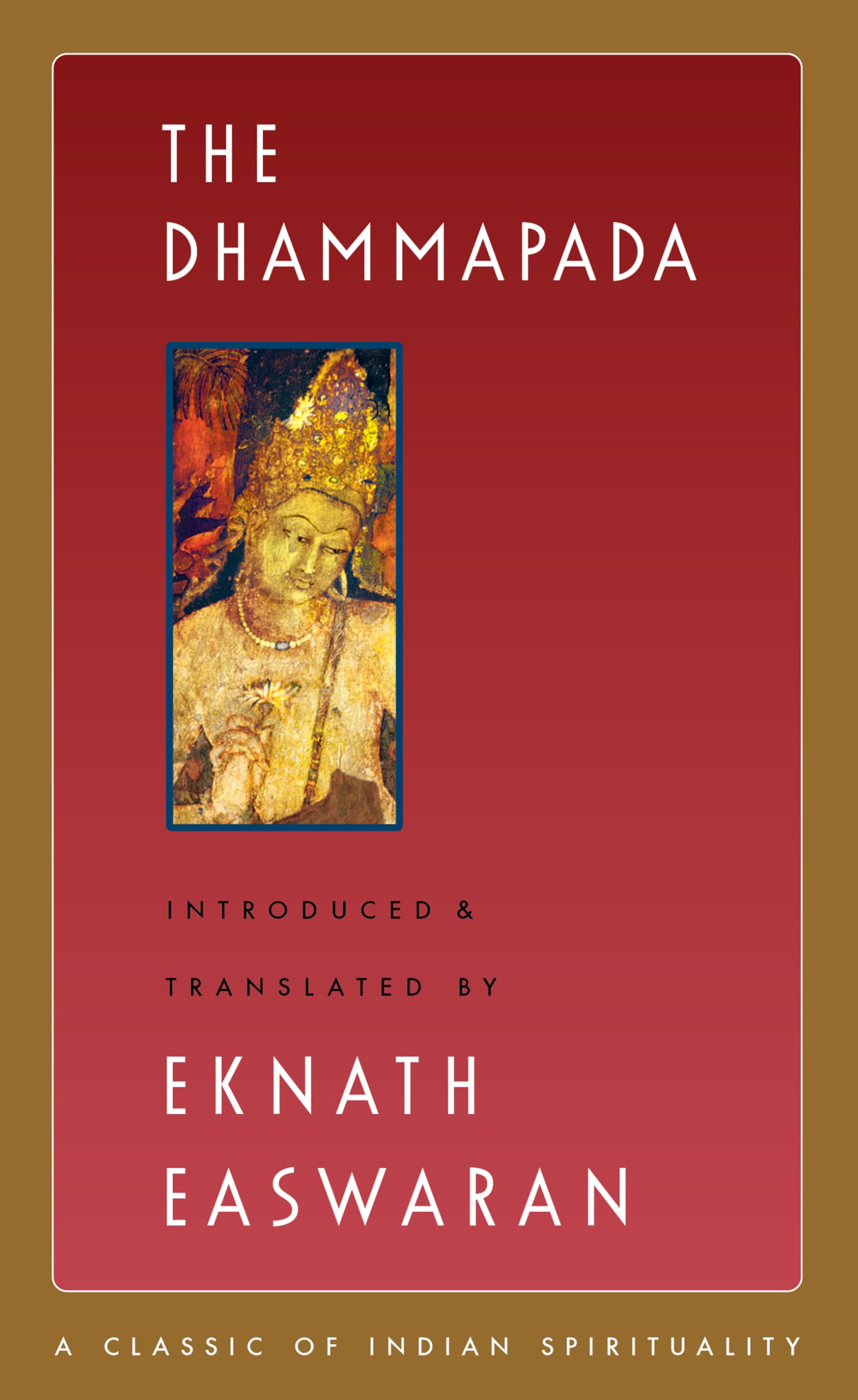 Dhammapada (Easwaran's Classics of Indian Spirituality, 3) Philosophy