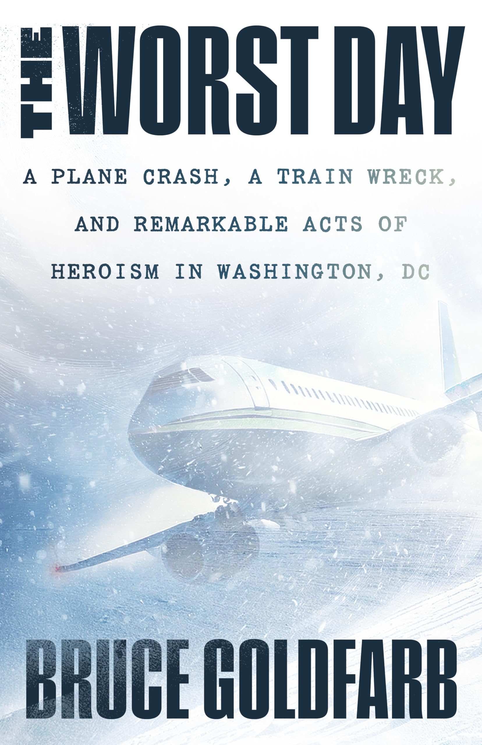 The Worst Day: A Plane Crash, A Train Wreck, and Remarkable Acts of Heroism in Washington, DC Social Sciences