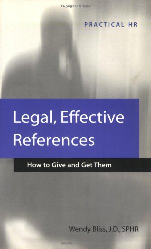 Legal, Effective References: How to Give and Get Them (Practical HR) book