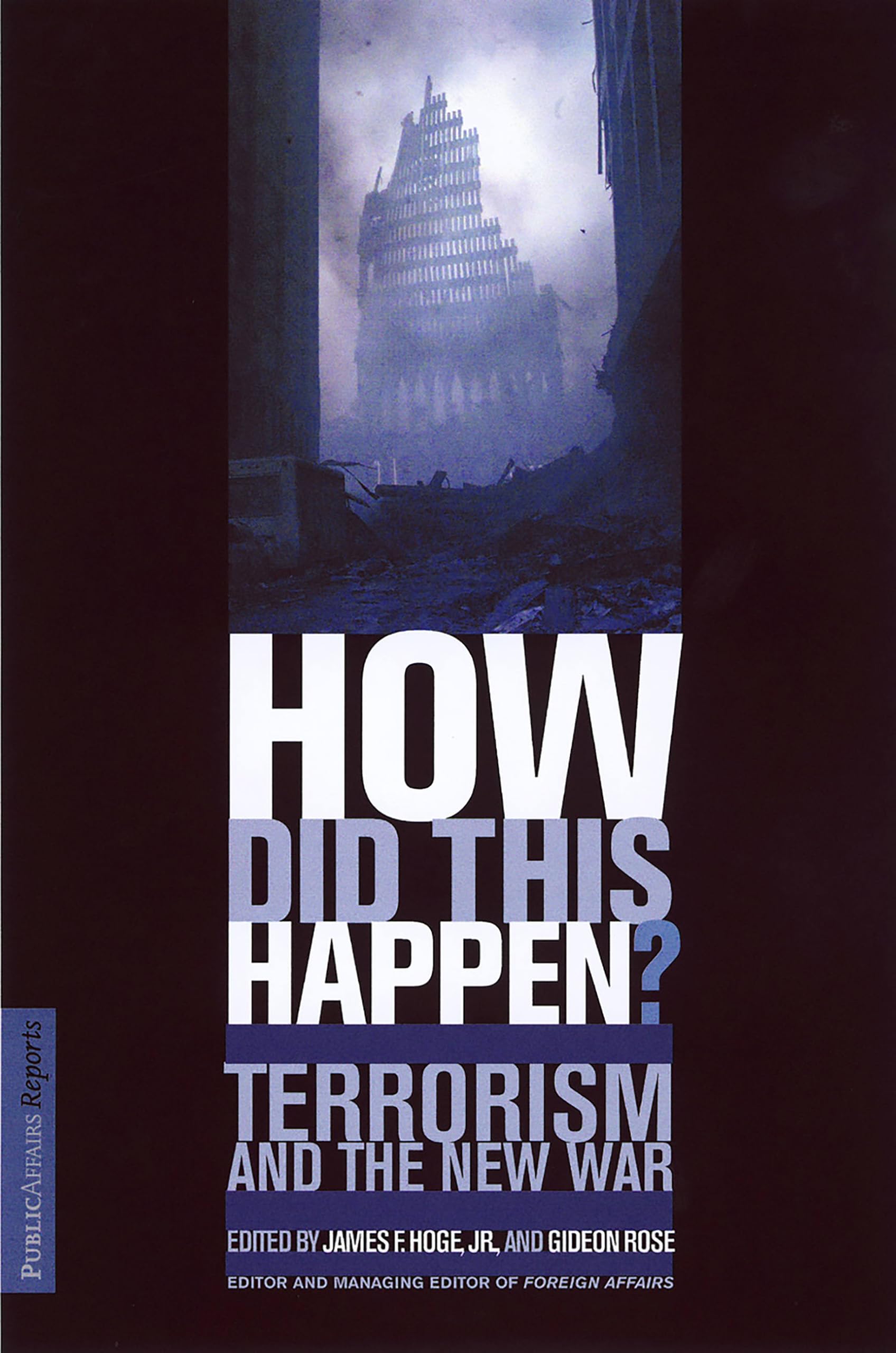 How Did This Happen?: Terrorism And The New War (Publicaffairs Reports) Social Sciences