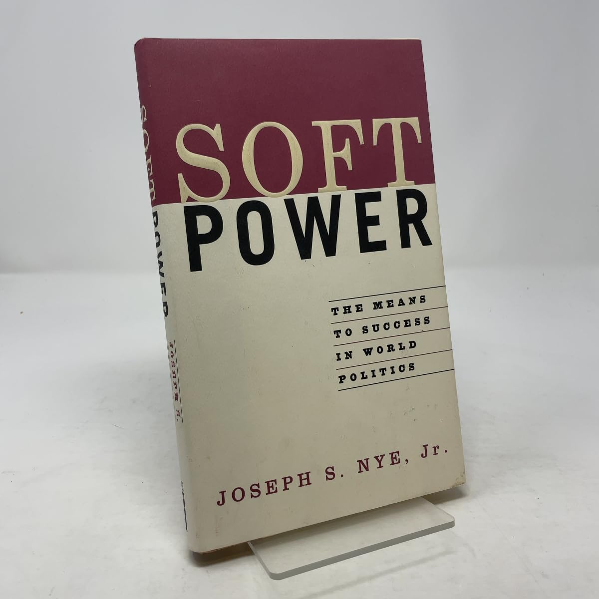 Soft Power: The Means To Success In World Politics book