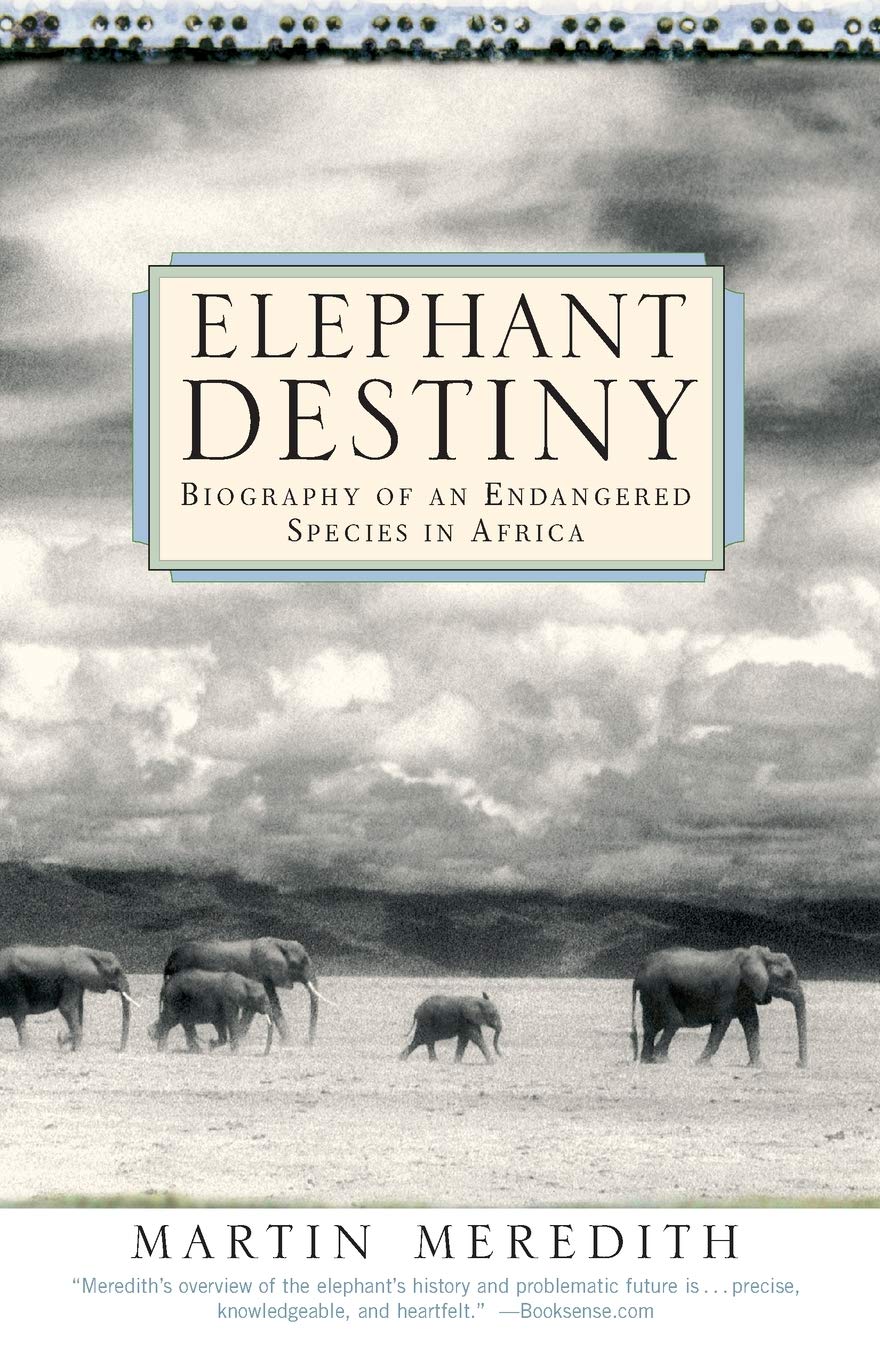Elephant Destiny: Biography Of An Endangered Species In Africa book