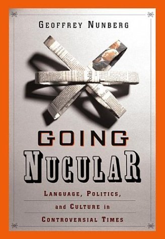 Going Nucular: Language, Politics and Culture in Confrontational Times Social Sciences