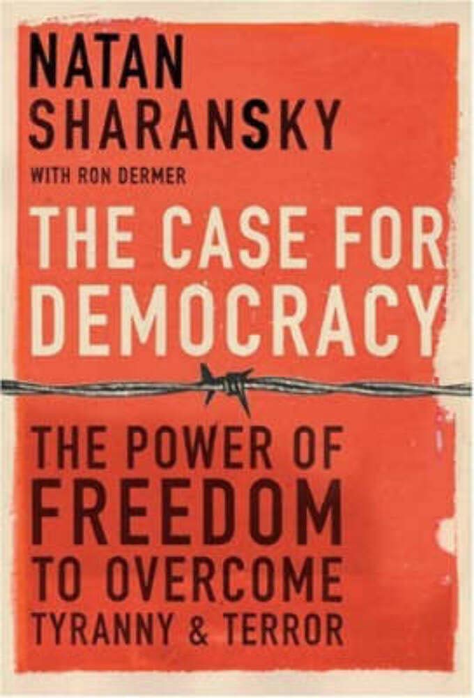 The Case For Democracy: The Power of Freedom to Overcome Tyranny and Terror Social Sciences