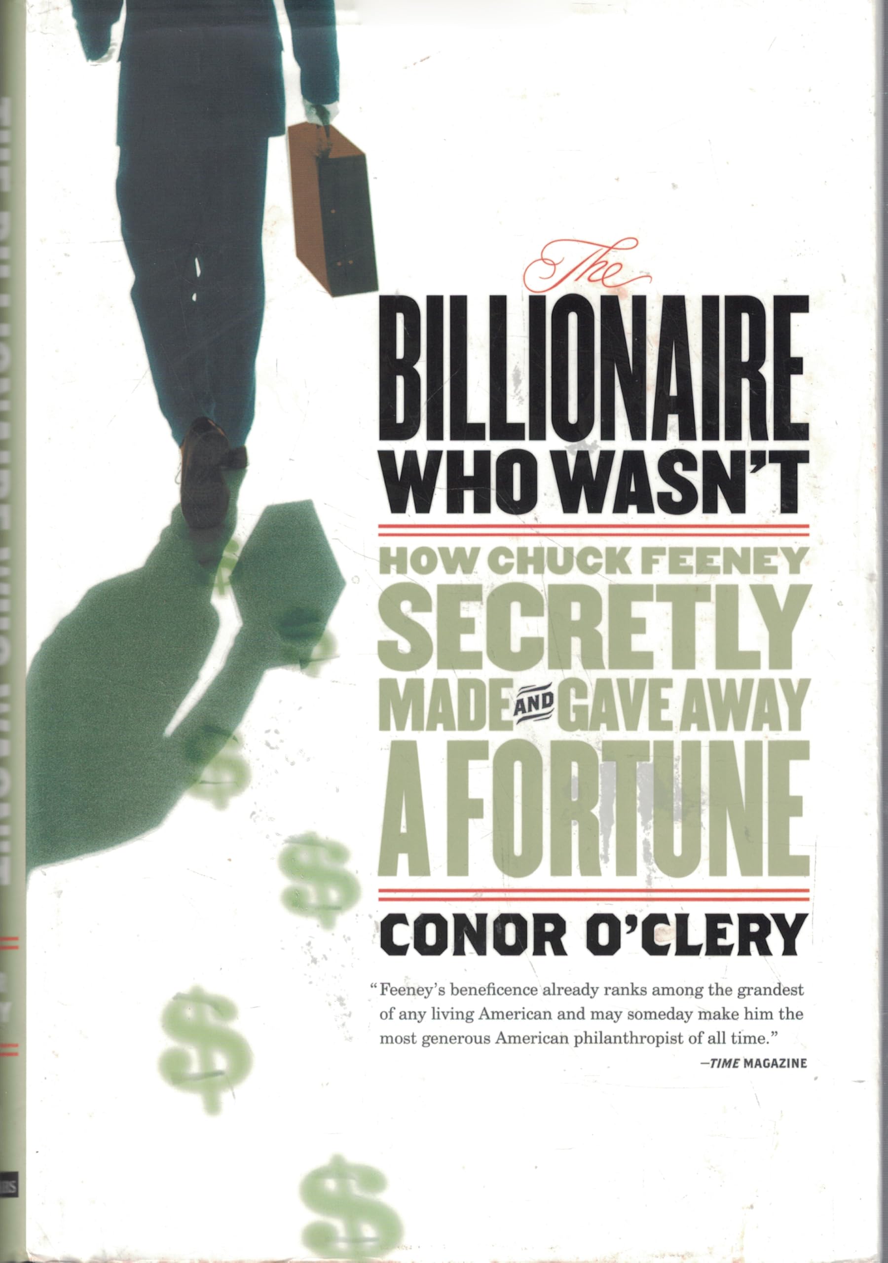 The Billionaire Who Wasn't: How Chuck Feeney Secretly Made and Gave Away a Fortune Social Sciences