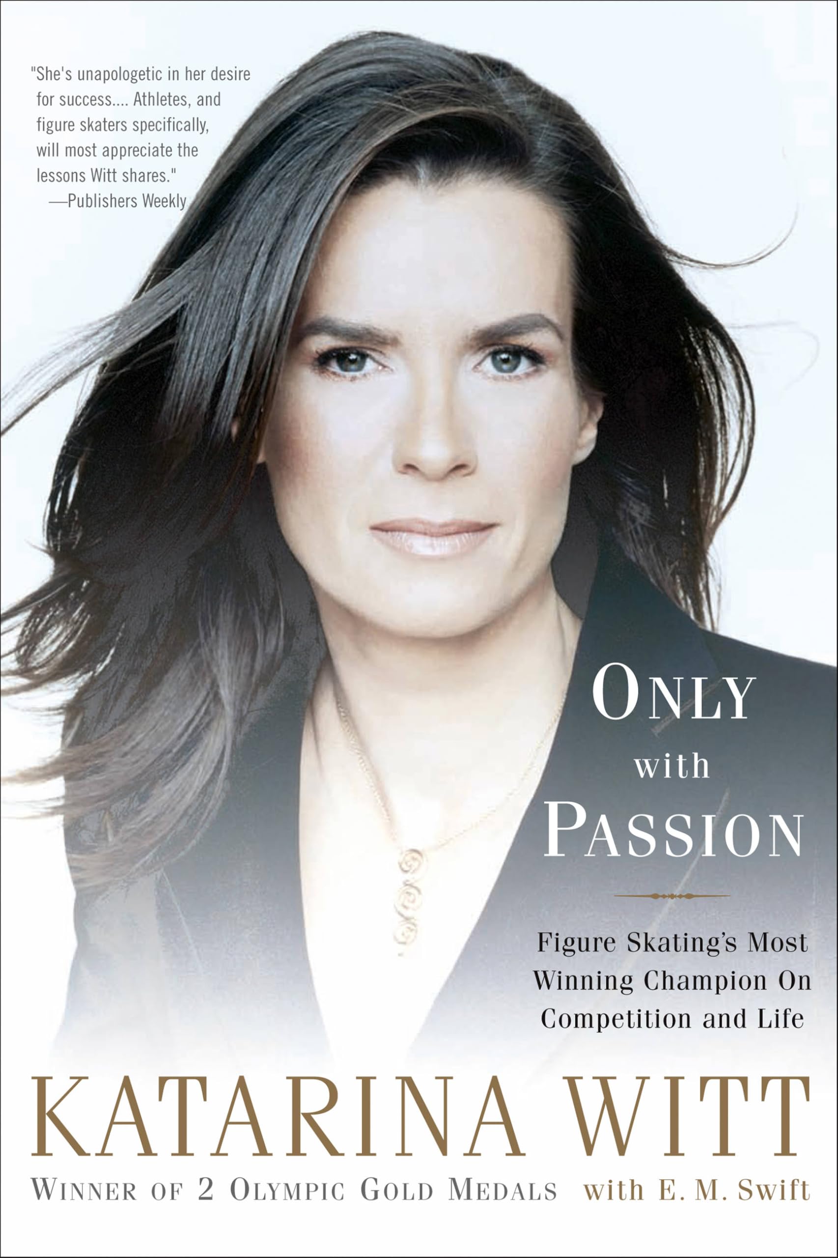 Only With Passion: Figure Skating's Most Winning Champion on Competition and Life Sports