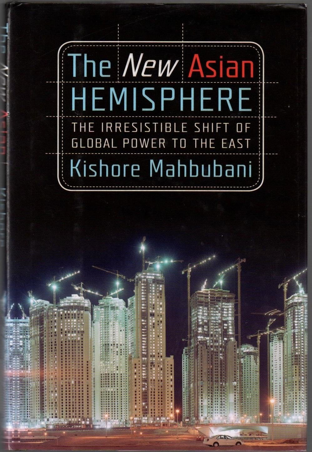 The New Asian Hemisphere: The Irresistible Shift of Global Power to the East Business, Finance & Career