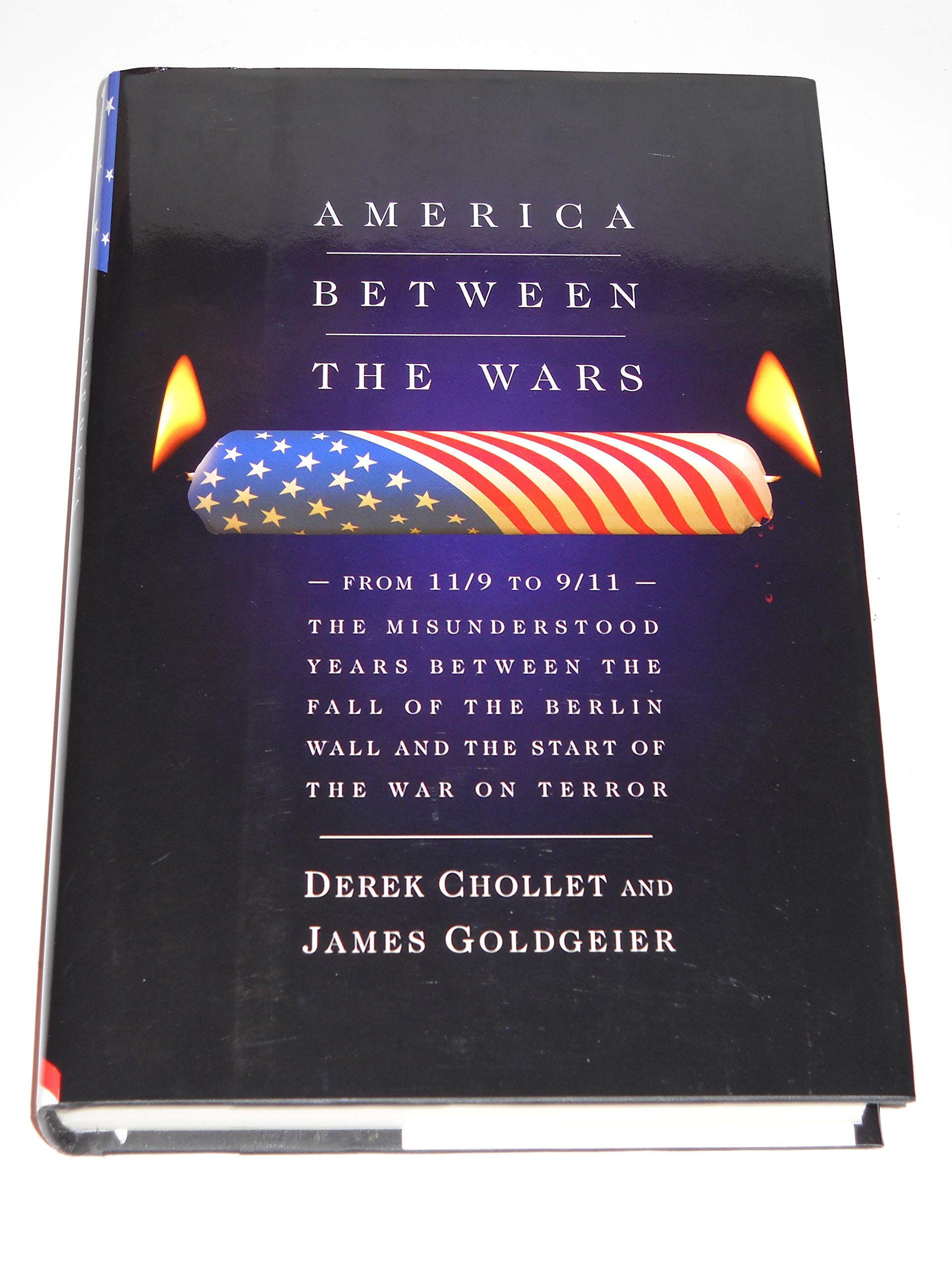 America Between the Wars: From 11/9 to 9/11: The Misunderstood Years Between the Fall of the Berlin Wall and the Start of the War on Terror book