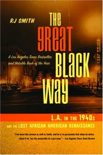 The Great Black Way: L.A. in the 1940s and the Last African American Renaissance Books