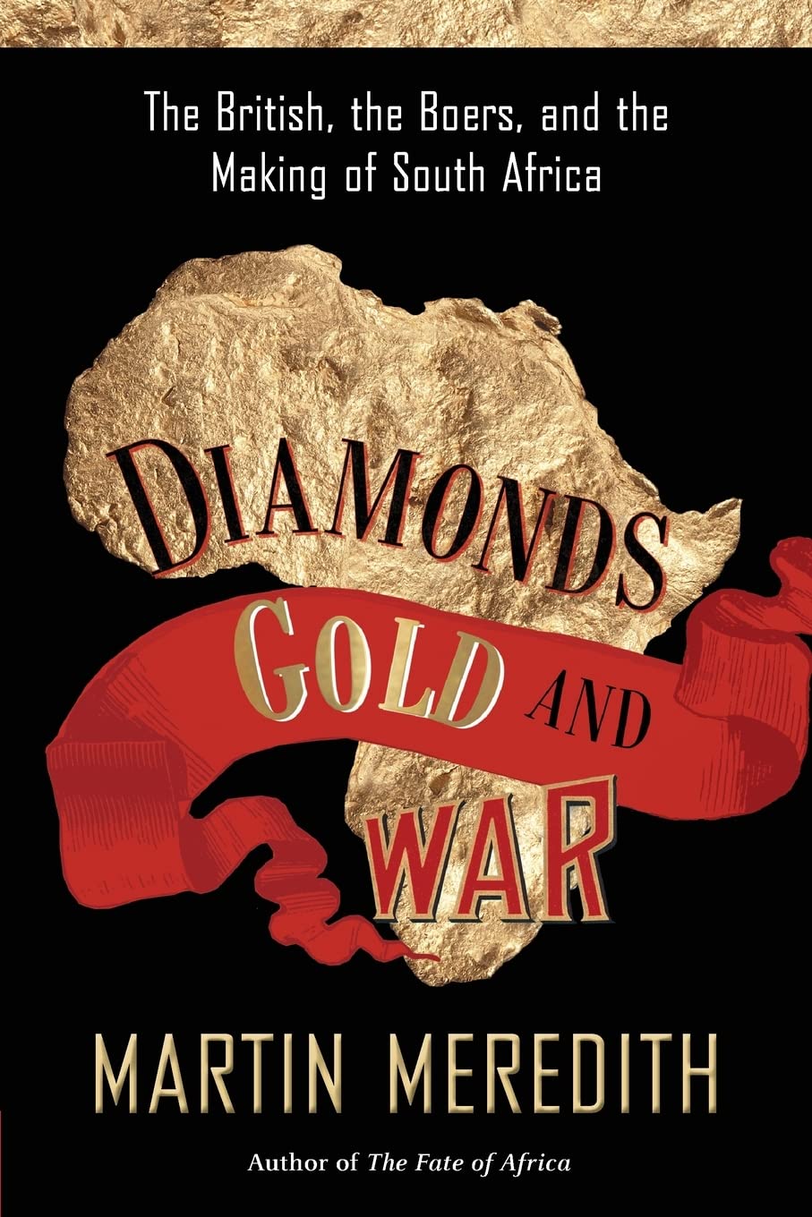 Diamonds, Gold, and War: The British, the Boers, and the Making of South Africa Social Sciences