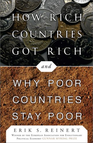 How Rich Countries Got Rich . . . and Why Poor Countries Stay Poor Politics & History