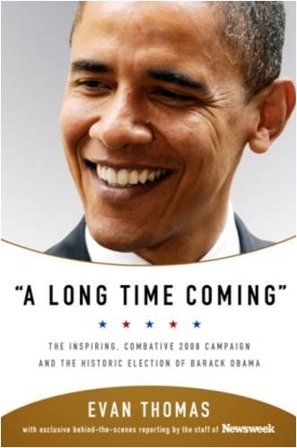 A Long Time Coming UK PB edition: The Inspiring, Combative 2008 Campaign and the Historic Election of Barack Obama Politics & History
