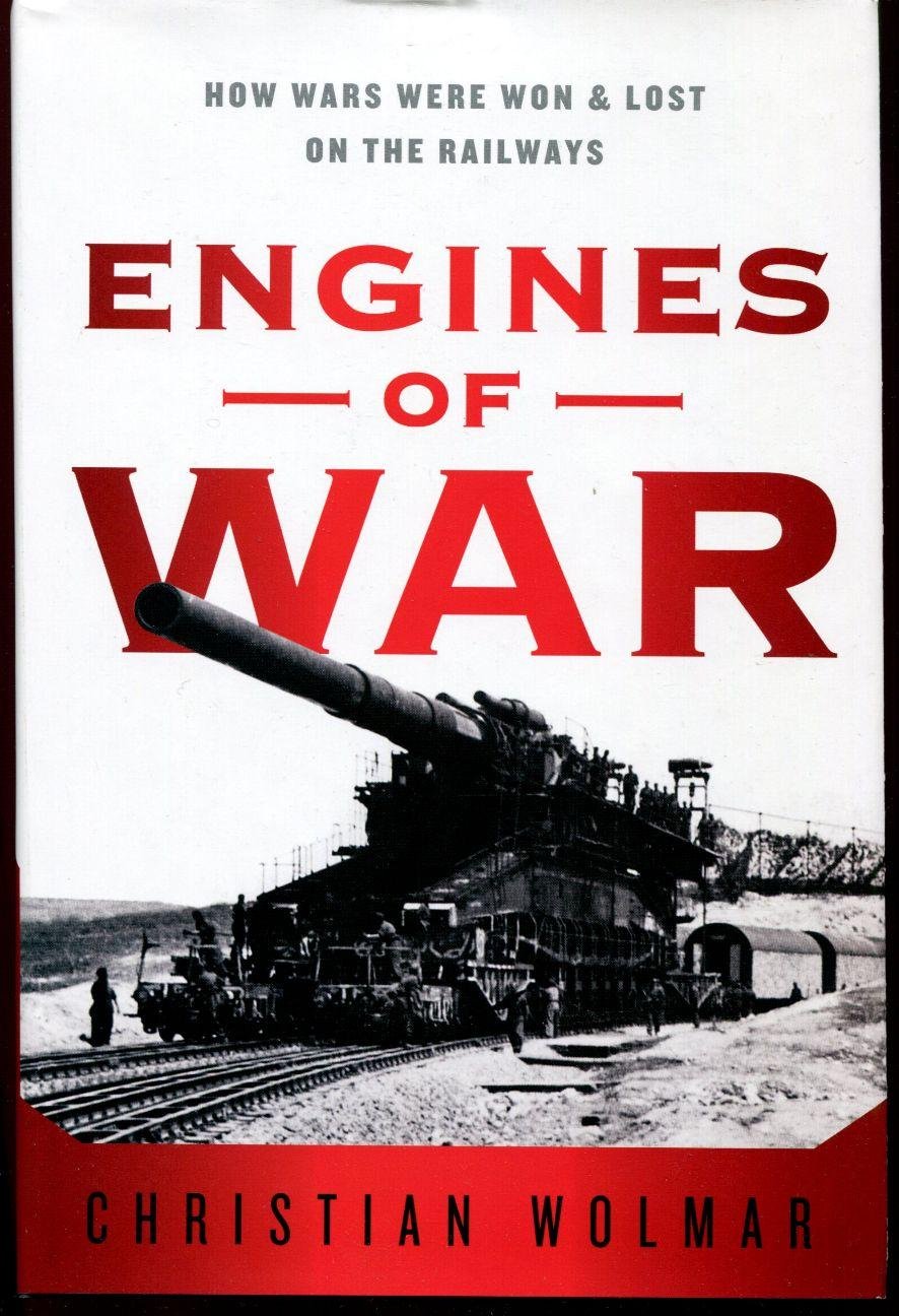 Engines of War: How Wars Were Won & Lost on the Railways Leisure, Home & Garden
