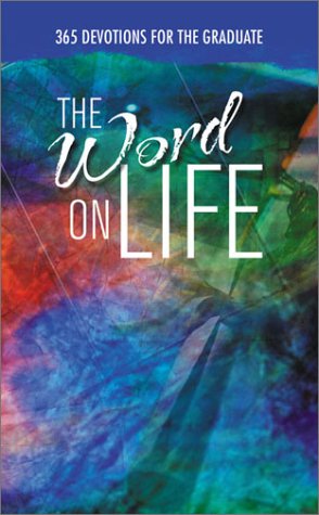 The Word on Life: 365 Devotions for the Graduate Religion & Esotericism