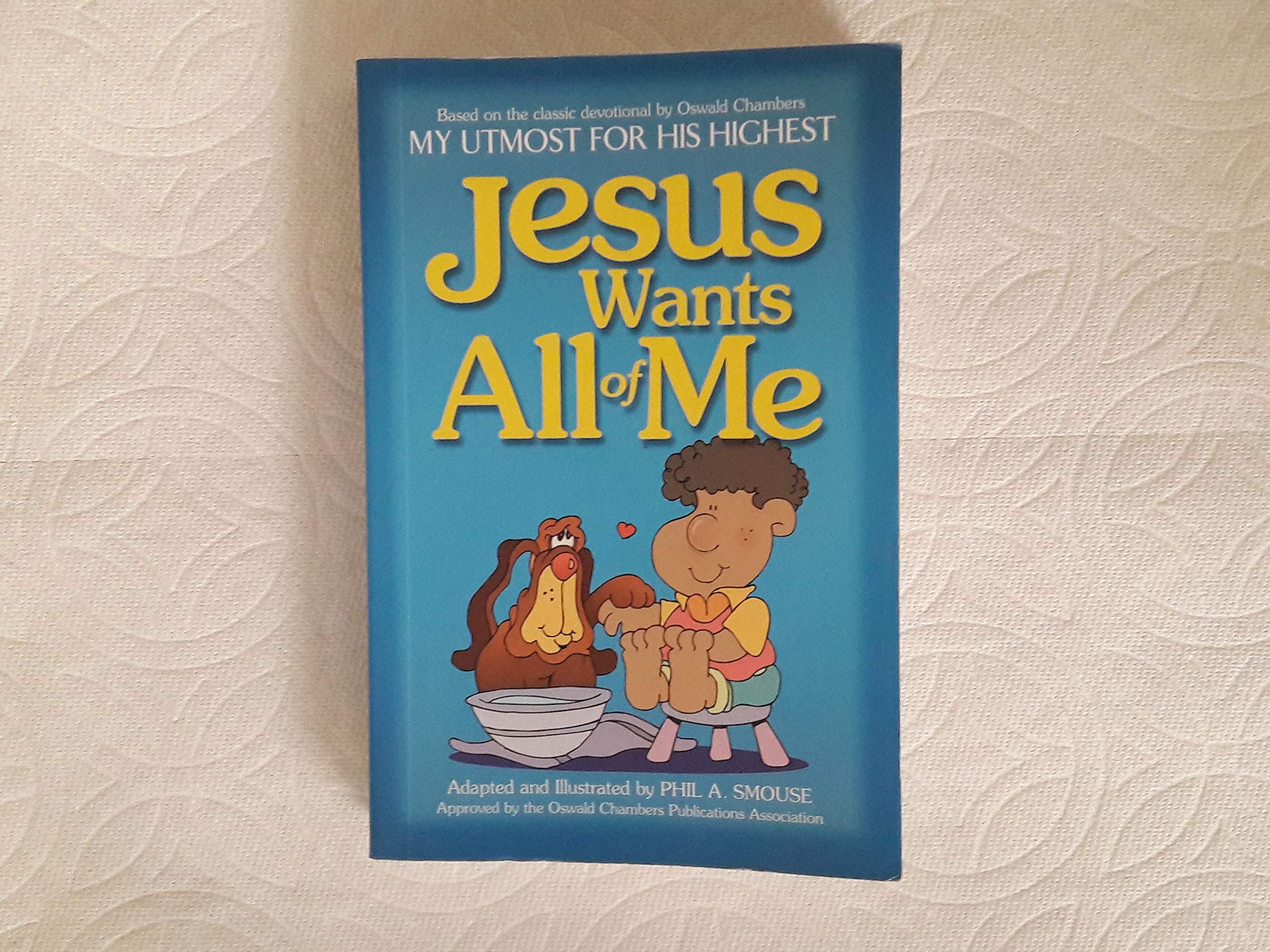 Jesus Wants All of Me (MY UTMOST FOR HIS HIGHEST) Non-fiction