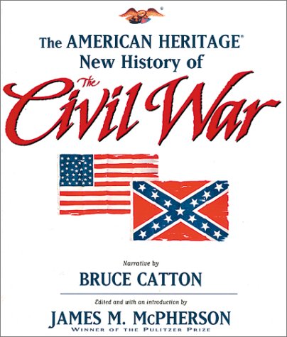 The American Heritage New History of the Civil War Politics & History