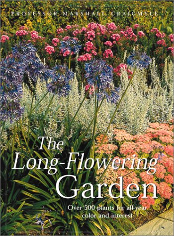 The Long Flowering Garden: Over 500 Plant for All Seasons and Interests Garden & Plants